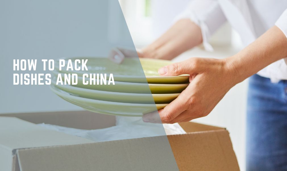 How To Pack Dishes & China For Moving